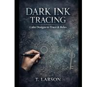 Dark Ink Tracing: Calm Designs to Trace and Relax