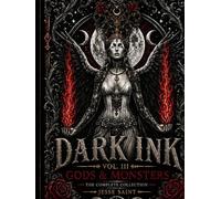 Dark Ink Vol III: Gods and Monsters: The complete Collection