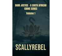 Dark Justice: A South African Crime Series: Volume 1 Book 1 - 8