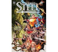 Tom Taylor Yasmine Pu Dark Knights of Steel: The Deluxe Edit (Copertina rigida)