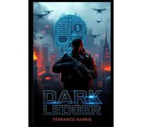 Dark Ledger: A High-Stakes Cyber Warfare Thriller