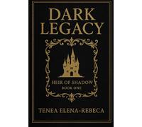 DARK LEGACY: A Trilogy: Book One - The Heir of Shadow