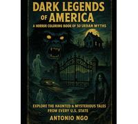 Dark Legends of America: A Horror Coloring Book of 50 Urban Myths: Explore the Haunted & Mysterious Tales from Every U.S. State