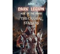 Dark Legion Rise Of The Abyss: The Cranial Stalkers: 2