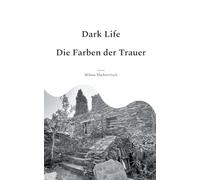 Dark Life: Die Farben der Trauer: 3