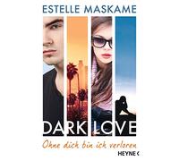 DARK LOVE 04 - Ohne dich bin ich verloren: Roman