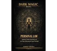 Dark Magic: Personal Law: Apotheosis, Reality Imprinting, and the Craft of Becoming the System You Built