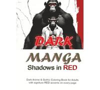 DARK MANGA : SHADOWS IN RED: Dark Anime & Gothic Coloring Book for Adults