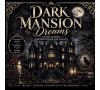 Dark Mansion Dreams: A Gothic Luxury Coloring Book
