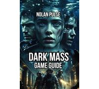 Dark Mass Game Guide: Learn Survival Strategies, Exploration Techniques, and Resource Management