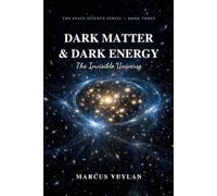Dark Matter & Dark Energy: The Invisible Universe