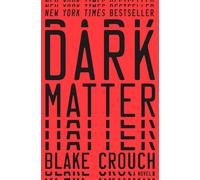 Dark Matter [Lingua Inglese]-Crouch, Blake-Copertina rigida