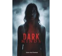 Dark Minds: 100 True Stories of Criminal Geniuses and Psychopaths