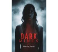 Dark Minds: 100 True Stories of Criminal Geniuses and Psychopaths