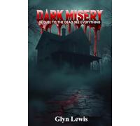 Dark Misery: Sequel To The Dead See Everything!