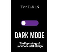 DARK MODE: The Psychology of Dark Mode in UX Design