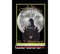 Dark-Moon: "Blessing or Curse" Part 1