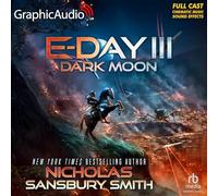 Dark Moon [Dramatized Adaptation]: E-Day Trilogy 3