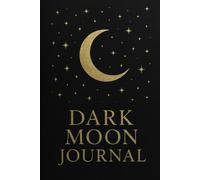 Dark Moon Journal: Lined Notebook for Witchy Reflections, Astrology Notes & Moon Phase Tracking | 120 Pages