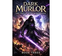 Dark Murlor Book Three: The Cost of Being Remembered: 3