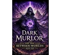 DARK MURLOR: The Veil Between Worlds