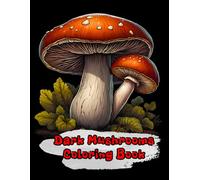 Dark Mushrooms Coloring Book: 50 fantasy and magical illustrations for stress relief and relaxation: High contrast coloring fun for all ages.