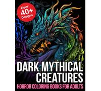 Dark Mythical Creatures: horror Coloring Books For Adults