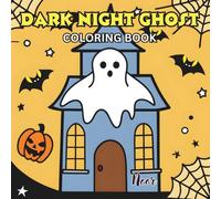 Dark Night Ghost Coloring Book: Spooky, Simple, and Fun Designs for All Ages: Cute Ghosts, Night Scenes, Moons, Stars, and Easy Bold Outlines for Relaxation and Halloween Fun