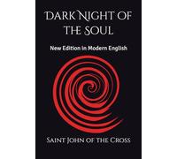 Dark Night of the Soul: New Edition in Modern English