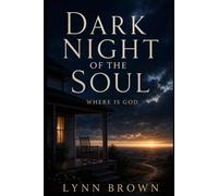 DARK NIGHT OF THE SOUL: WHERE IS GOD