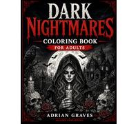 Dark Nightmares Coloring Book for Adults: Horror Coloring Book for Adults, Dark Nightmares, Gothic Art, Creepy Creatures & Haunted Scenes for Relaxation and Stress Relief
