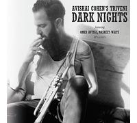 Dark Nights - Avishai Cohen by Avishai Cohen's Triveni