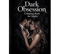 Dark Obsession: Dark Romance Coloring Book for Adults