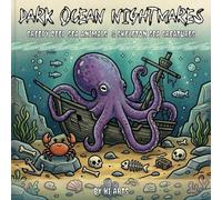 Dark Ocean Nightmares: Creepy Deep Sea Animals Coloring Book for Adults with Skeleton Fish, Abyssal Creatures & Bold Easy Designs: Abyssal Monsters, ... & Dark Ocean Horror Designs for Relaxation
