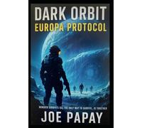 Dark Orbit: Europa Protocol: Book Four