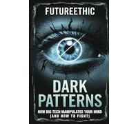 Dark Patterns: How Big Tech Manipulates Your Mind (And How to Fight Back)