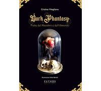 Dark phantasy. Fiabe del macabro e dell'assurdo. Gold edition
