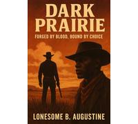 Dark Prairie: Forged by Blood, Bound by Choice
