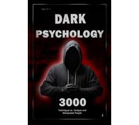 Dark Psychology: 3000 Techniques to Analyze and Manipulate People 2: Master Dark Psychology: Manipulation, Persuasion, Body Language, and Seduction Techniques