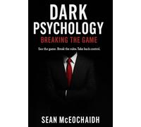 Dark Psychology: Breaking The Game