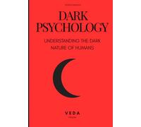 DARK PSYCHOLOGY : Understanding The DARK NATURE Of Humans
