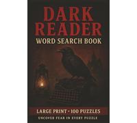 Dark Reader Word Search Book: Large Print Puzzle Collection with 100 Puzzles and 2000 Unique Words on Dark Tales, Haunted Places, and Creepy Characters