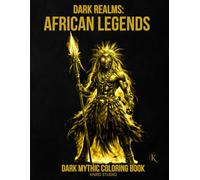 Dark Realms: African Legends Coloring Book: Dark Mythology Coloring Book for Adults - 40 Easy to Medium Mythic Coloring Pages | Bold Line Art with ... | 40 illustrations / 40 characters / 45 pages