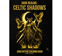 Dark Realms: Celtic Shadows Coloring Book - Vol. 1: Dark Mythology Coloring Book for Adults - 40 Easy to Medium Mythic Coloring Pages | Bold Line Art ... | 40 illustrations / 40 characters / 45 pages