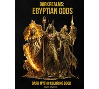 Dark Realms: Egyptian Gods Coloring Book - Vol. 1: Dark Mythology Coloring Book for Adults - 40 Easy to Medium Mythic Coloring Pages | Bold Line Art ... | 40 illustrations / 40 characters / 45 pages