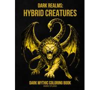 Dark Realms: Hybrid Creatures Coloring Book: Dark Mythology Coloring Book for Adults - 40 Easy to Medium Mythic Coloring Pages | Bold Line Art with ... | 40 illustrations / 40 characters / 45 pages
