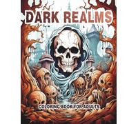 DARK REALMS: Macabre Horror Coloring Book for Adults - 60 Nightmare Creatures, Undead Skulls & Terrifying Dark Fantasy Single-Sided Designs