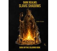 Dark Realms: Slavic Shadows Coloring Book - Vol. 1: Dark Mythology Coloring Book for Adults - 40 Easy to Medium Mythic Coloring Pages | Bold Line Art ... | 40 illustrations / 40 characters / 45 pages