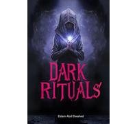 Dark Rituals: 100 True Horror Stories of Witchcraft, Summonings, and Forbidden Magic