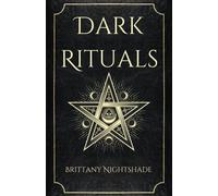 Dark Rituals: Black Magic Spellbook of Curses and Power: 1